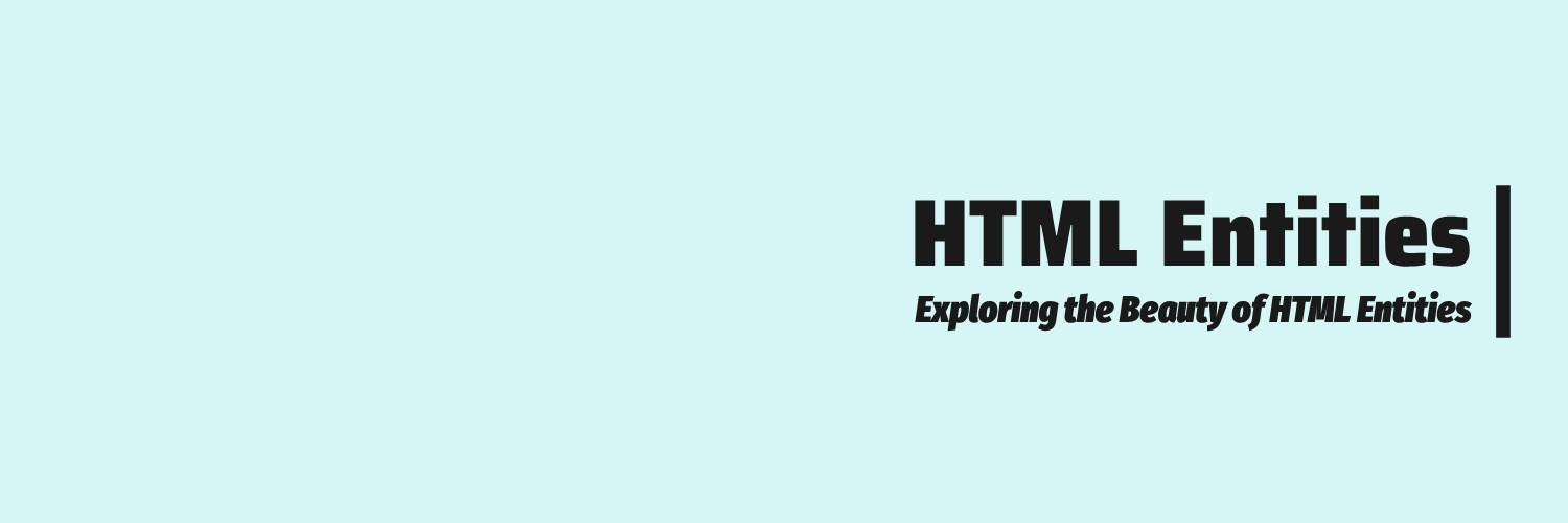 Exploring the Beauty of HTML Entities